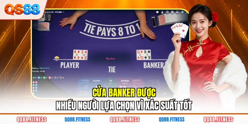 Cửa Banker được nhiều người lựa chọn vì xác suất tốt