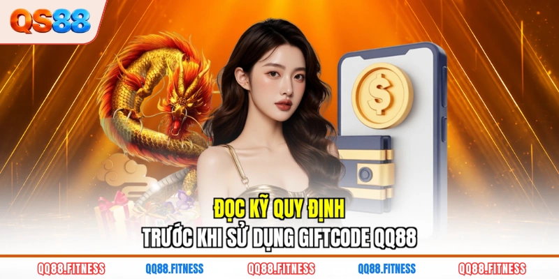 Đọc kỹ quy định trước khi sử dụng Giftcode QQ88