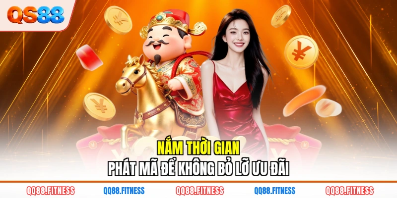Nắm thời gian phát mã để không bỏ lỡ ưu đãi