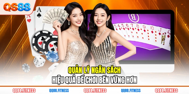 Quản lý ngân sách hiệu quả để chơi bền vững hơn