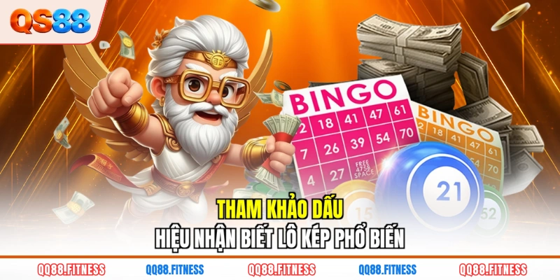 Tham khảo dấu hiệu nhận biết lô kép phổ biến