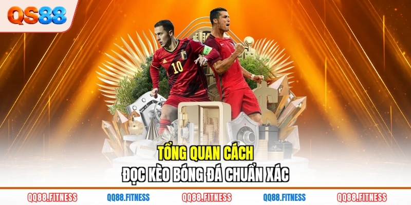 Tổng quan cách đọc kèo bóng đá chuẩn xác
